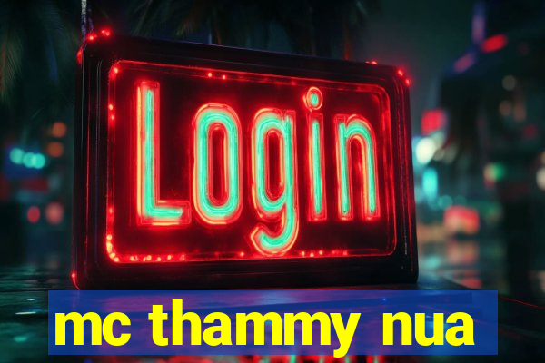 mc thammy nua